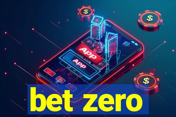 bet zero